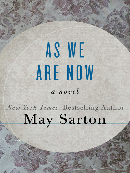 Title details for As We Are Now by May Sarton - Available